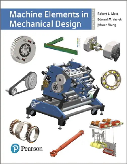 Buy Machine Elements in Mechanical Design (English, Robert Mott | Edward Vavrek | Jyhwen Wang) — BookShops.in