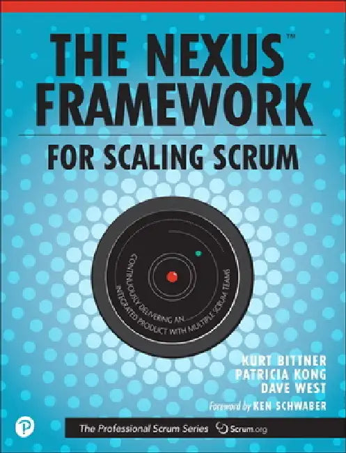The Nexus Framework for Scaling Scrum (English, Kurt Bittner | Patricia Kong | Dave West)