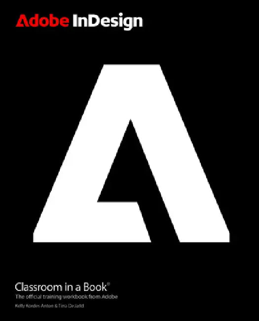 Buy Adobe Indesign Classroom in a Book 2026 Release (English, Kelly Anton | Tina Dejarld) — BookShops.in