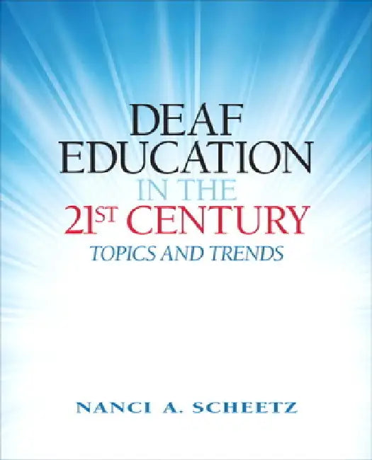 Deaf Education in the 21st Century (English, Nanci Scheetz)