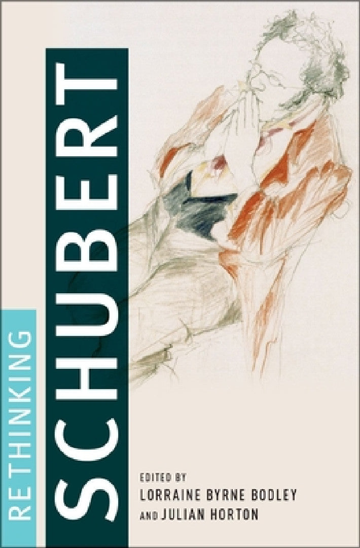 Rethinking Schubert (English, Lorraine Byrne Bodley | Julian Horton)