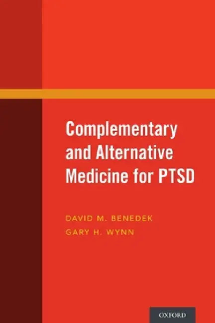 Buy Complementary and Alternative Medicine for PTSD (English, David M. Benedek | Gary H. Wynn) — BookShops.in