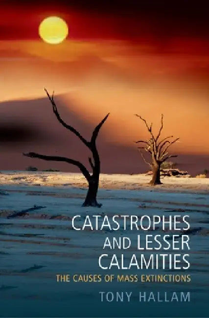 Buy Catastrophes and Lesser Calamities (English, Tony Hallam | A. Hallam) — BookShops.in