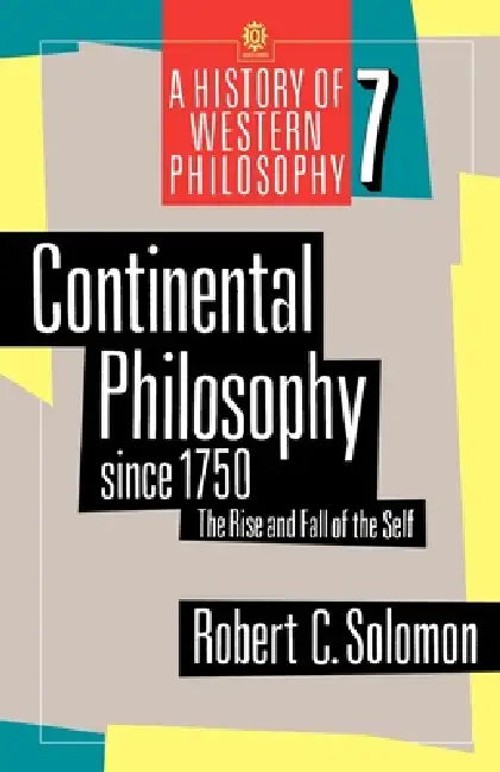Continental Philosophy Since 1750 – Robert C. Solomon view 2