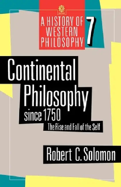 Continental Philosophy Since 1750 (English, Robert C. Solomon)