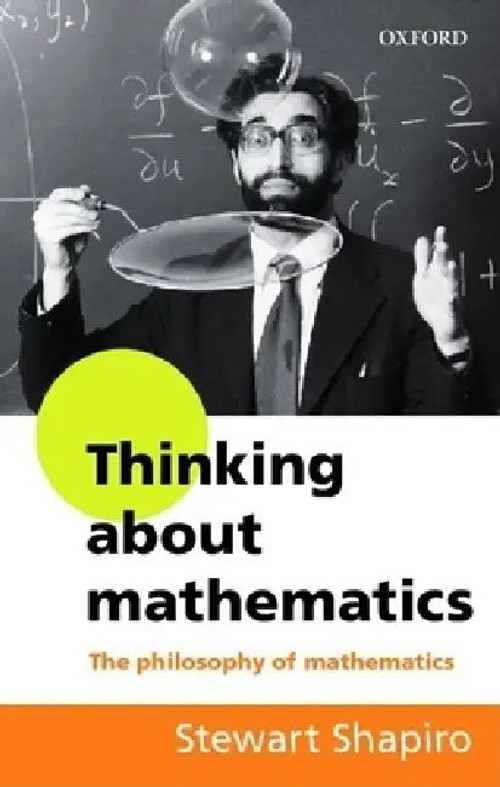 Thinking about Mathematics: The Philosophy of Mathematics by Stewart Shapiro – Oxford University Press view 5