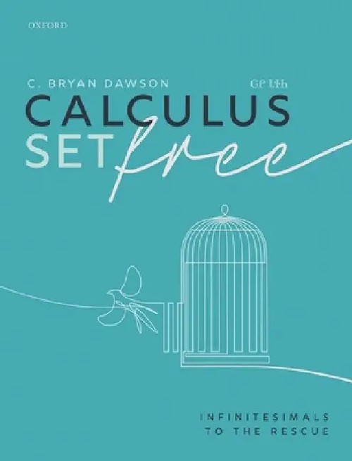 Calculus Set Free: Infinitesimals to the Rescue – C. Bryan Dawson view 2