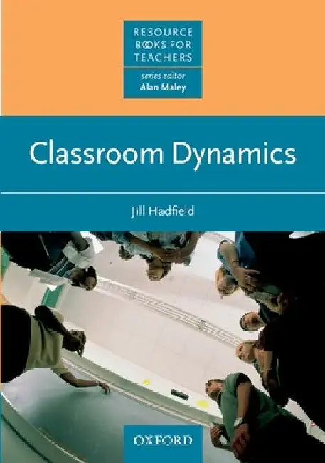 Classroom Dynamics (English, Jill Hadfield | Alan Maley)
