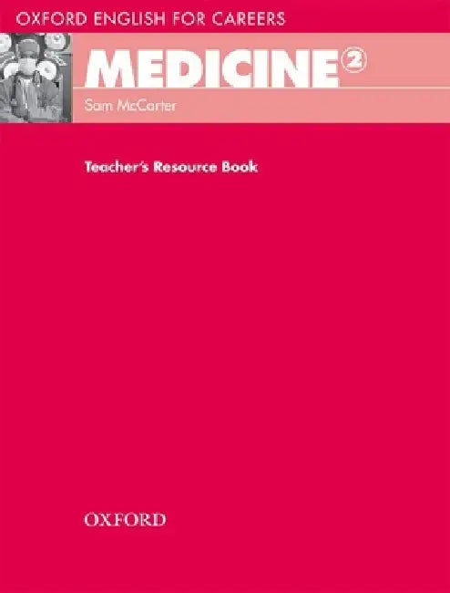 Buy Oxford English for Careers Medicine 2 Teachers Resource Book (English, McCarter) — BookShops.in