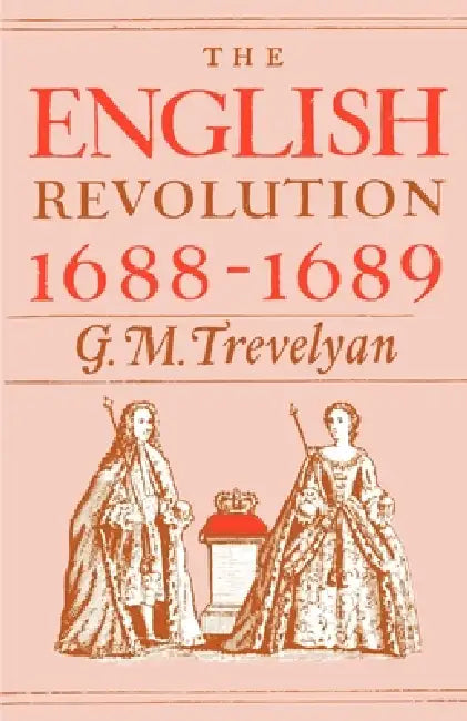 Buy The English Revolution, 1688-1689 (English, George Macaulay Trevelyan | G. M. Trevelyan) — BookShops.in