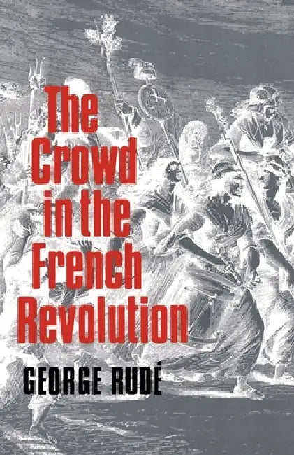 Buy The Crowd in the French Revolution (English, George Rude | George Rud) — BookShops.in