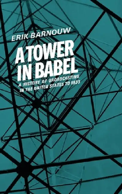 A Tower in Babel (English, Erik Barnouw)
