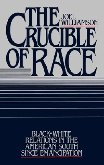 Buy The Crucible of Race (English, Joel Williamson) — BookShops.in