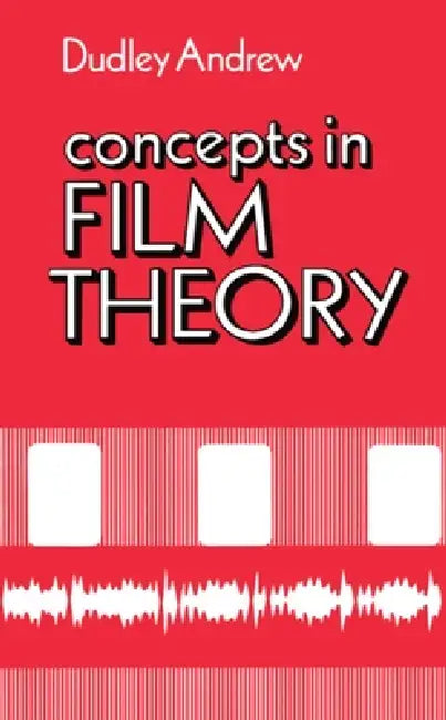 Buy Concepts in Film Theory (English, James Dudley Andrew | Dudley Andrew | J. Dudley Andrew) — BookShops.in