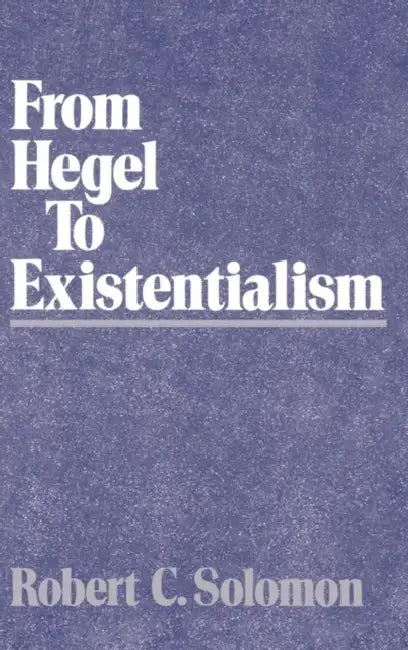 Buy From Hegel to Existentialism (English, Robert C. Solomon) — BookShops.in