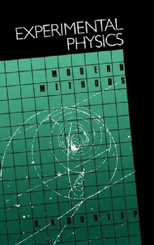 Experimental Physics: Modern Methods – R. A. Dunlap view 2