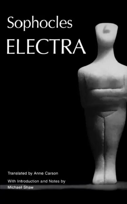 Electra (English, Sophocles | Anne Carson | Michael Shaw)