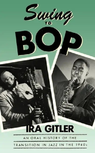 Buy Swing to Bop (English, Ira Gitler) — BookShops.in