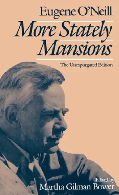 More Stately Mansions (English, Eugene Gladstone O'Neill | Martha Bower)