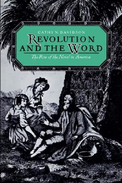 Revolution and the Word: The Rise of the Novel in America – Cathy N. Davidson view 2