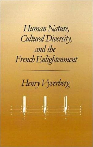 Buy Human Nature, Cultural Diversity, and the French Enlightenment (English, Henry Vyverberg) — BookShops.in