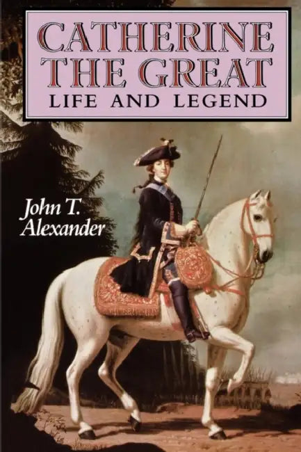Catherine the Great (English, John T. Alexander)