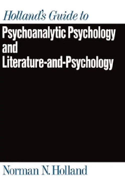 Holland's Guide to Psychoanalytic Psychology and Literature-And-Psychology by Norman N. Holland view 2