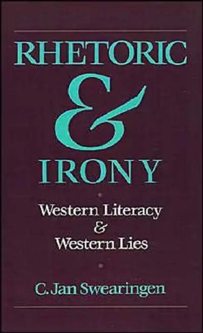 Rhetoric and Irony (English, C. Jan Swearingen)