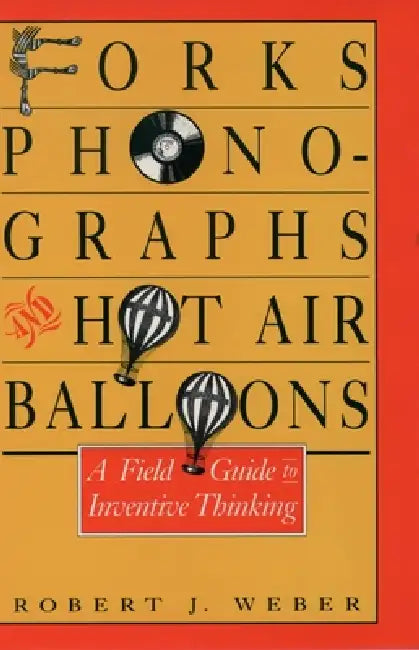 Buy Forks, Phonographs, and Hot Air Balloons (English, Robert J. Weber) — BookShops.in