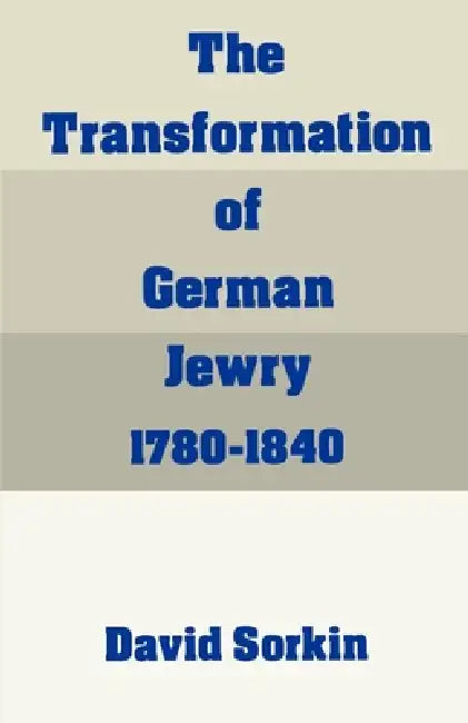 Buy The Transformation of German Jewry, 1780-1840 (English, David Sorkin) — BookShops.in