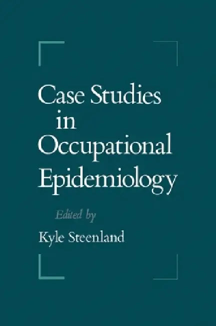 Buy Case Studies in Occupational Epidemiology (English, Streenland Kyle | Kyle Steenland | Kyle Steenland) — BookShops.in
