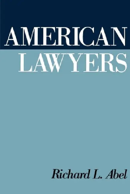 Buy American Lawyers (English, Richard L. Abel) — BookShops.in