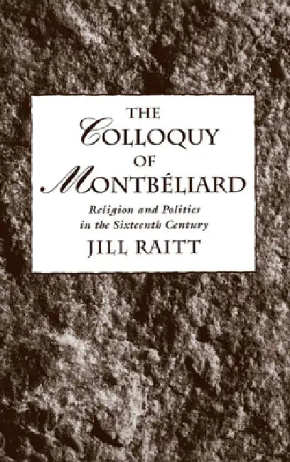 Buy The Colloquy of Montbeliard (English, Jill Raitt) — BookShops.in