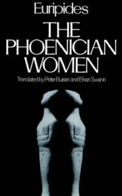 Buy The Phoenician Women (English, Euripides | Burian Swann | Burian/Swann) — BookShops.in
