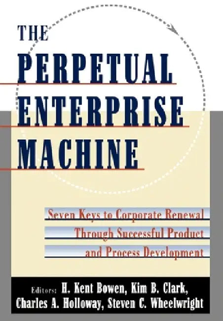 Buy The Perpetual Enterprise Machine (English, H. Kent Boeen | H. Kent Bowen | Kim B. Clark) — BookShops.in