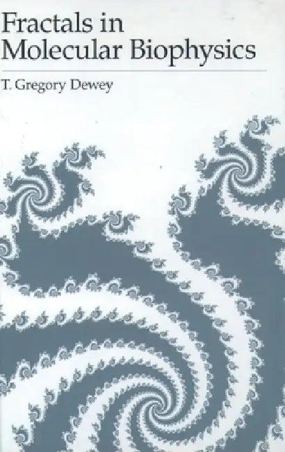 Fractals in Molecular Biophysics (English, Thomas Gregory Dewey | T. Gregory Dewey)