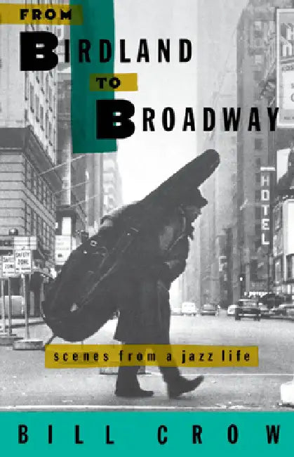 From Birdland to Broadway (English, Bill Crow)