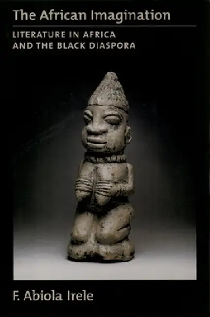 The African Imagination (English, F. Abiola Irele | Abiola Irele)