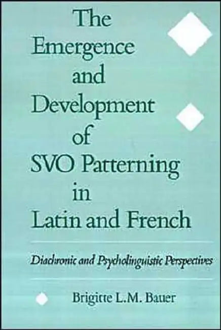 Buy The Emergence and Development of Svo Patterning in Latin and French (English, Brigitte L. Bauer) — BookShops.in