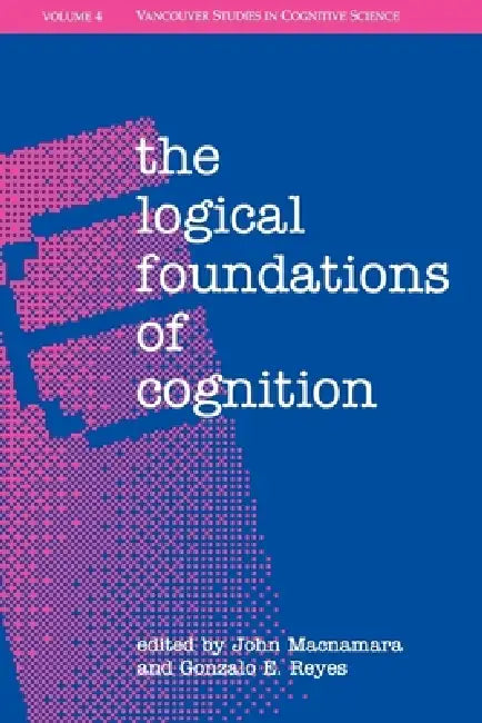 Buy The Logical Foundations of Cognition (English, John MacNamara | Gonzalo E. Reyes) — BookShops.in