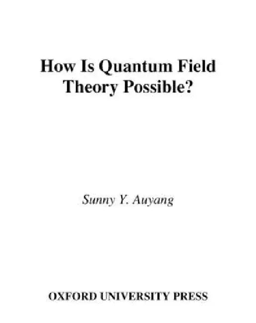 How is Quantum Field Theory Possible? – Sunny Y. Auyang view 2