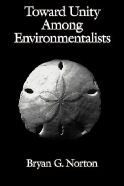 Buy Toward Unity Among Environmentalists (English, Bryan G. Norton | Thomas E. Lovejoy) — BookShops.in