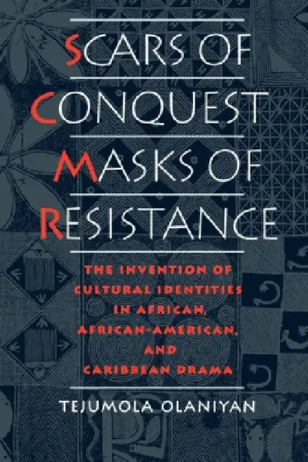 Buy Scars of Conquest/Masks of Resistance (English, Tejumola Olaniyan) — BookShops.in