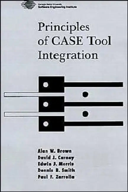 Buy Principles of Case Tool Integration (English, Alan W. Brown | Dennis B. Smith | Paul F. Zarrella) — BookShops.in