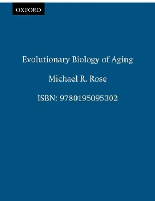 Evolutionary Biology of Aging (English, Michael R. Rose)