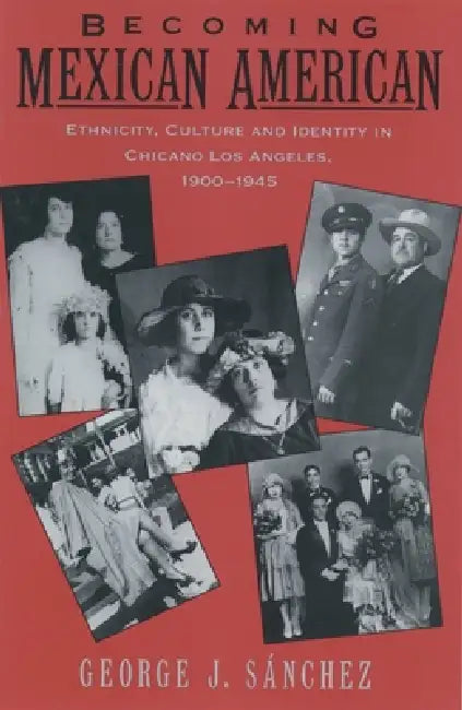 Buy Becoming Mexican American (English, George J. Sanchez | Gonzalo J. Sanchez | George J. S. Nchez) — BookShops.in