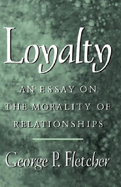 Loyalty (English, George P. Fletcher)