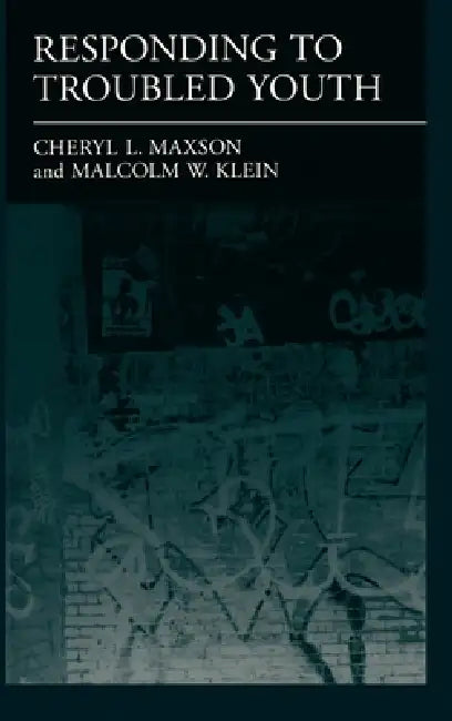 Buy Responding to Troubled Youth (English, Cheryl L. Maxson | Malcolm W. Klein | Malcolm W. Klein) — BookShops.in
