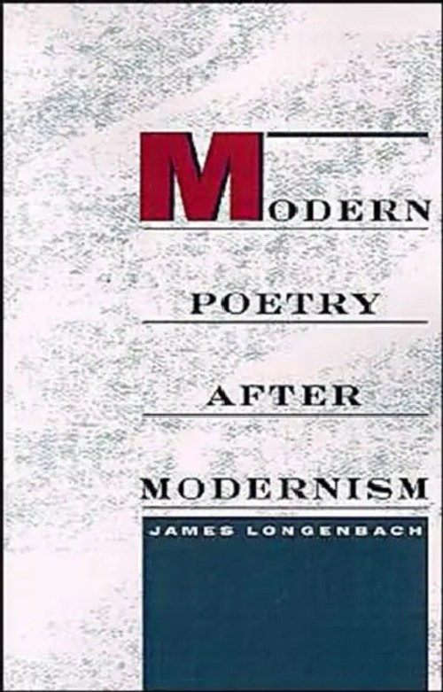 Modern Poetry After Modernism – James Longenbach view 2