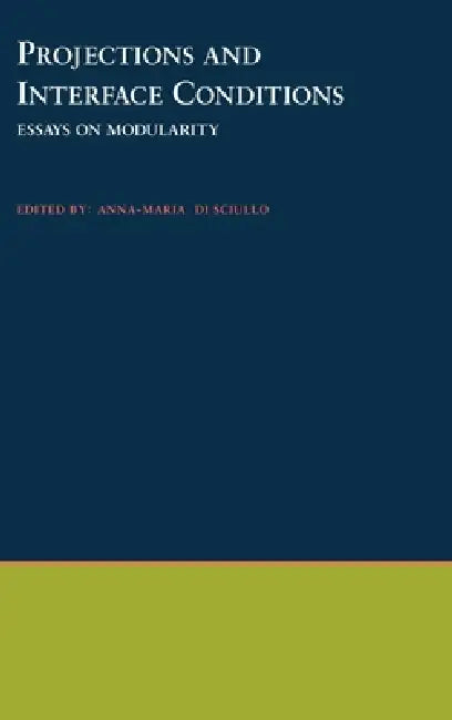 Buy Projections and Interface Conditions (English, Sciullo Di | Anna-Maria Di Sciullo) — BookShops.in